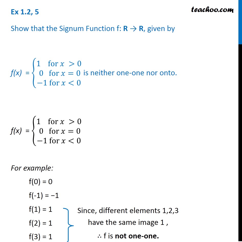 Ex 1.2, 5 - Show Signum Function is neither one-one nor onto