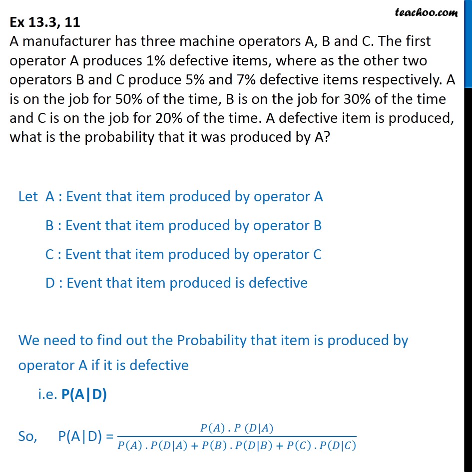 Ex 13.3, 11 - A manufacturer has 3 machine operators A, B, C - Bayes theoram