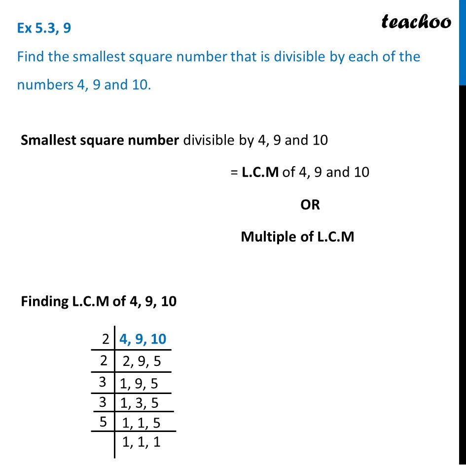 Ex 5.3, 9 - Find the smallest square number that is divisible by