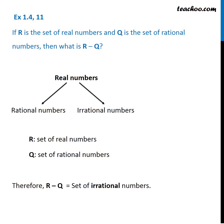 Ex 1.4, 11 - If R is set of real numbers and Q is rational