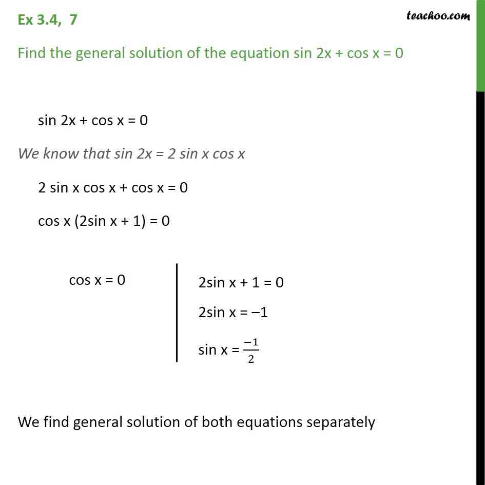 Ex 3.4, 7 - Find general solution of sin 2x + cos x = 0 Ex 3.4, 7 - Find general solution of sin 2x + cos x = 0