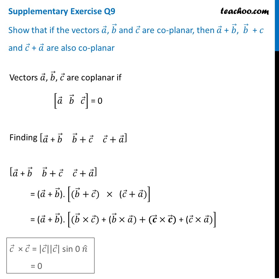 Show That If Vectors 𝑎 ⃗, 𝑏 ⃗ And 𝑐 ⃗ Are Co-planar, Then 𝑎 ⃗+ 𝑏