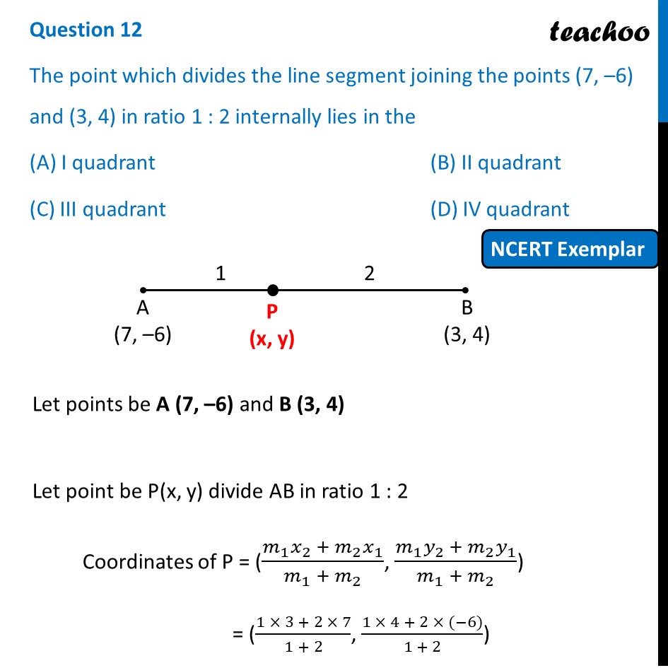 The Point Which Divides Line Joining Points (7, –6) And (3, 4) In Rati