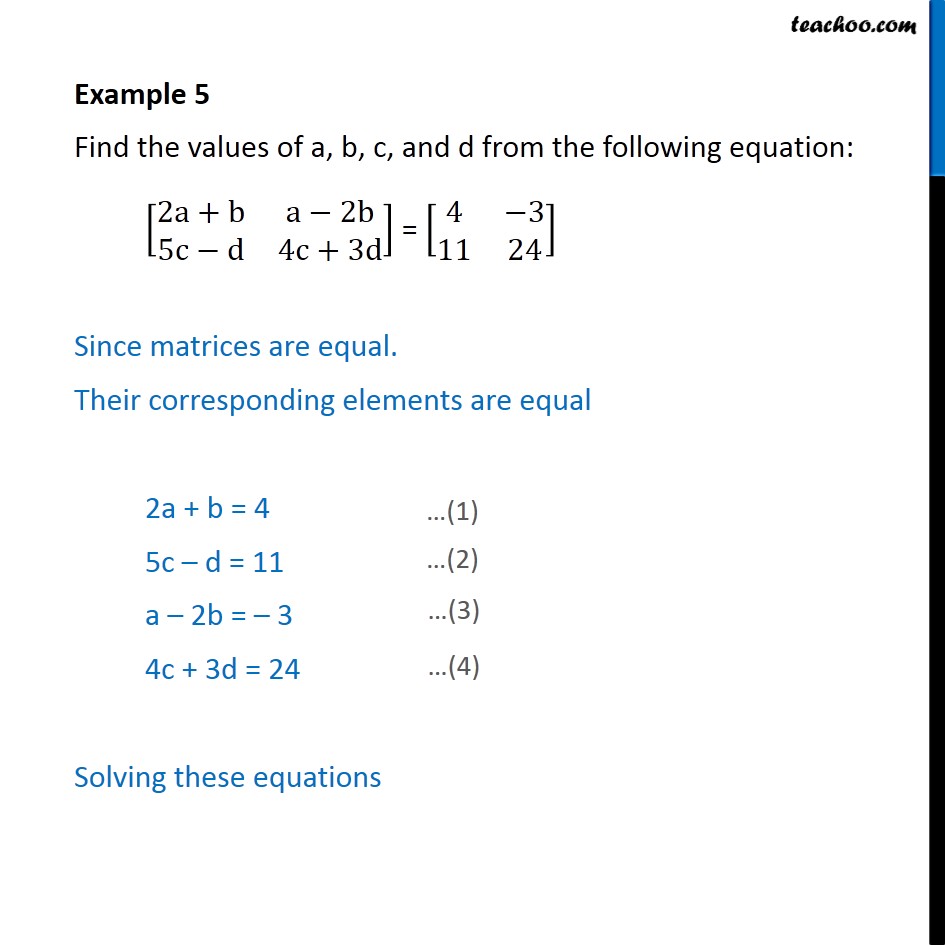 Example 5 - Find values of a, b, c, d : [2a + b a - 2b 