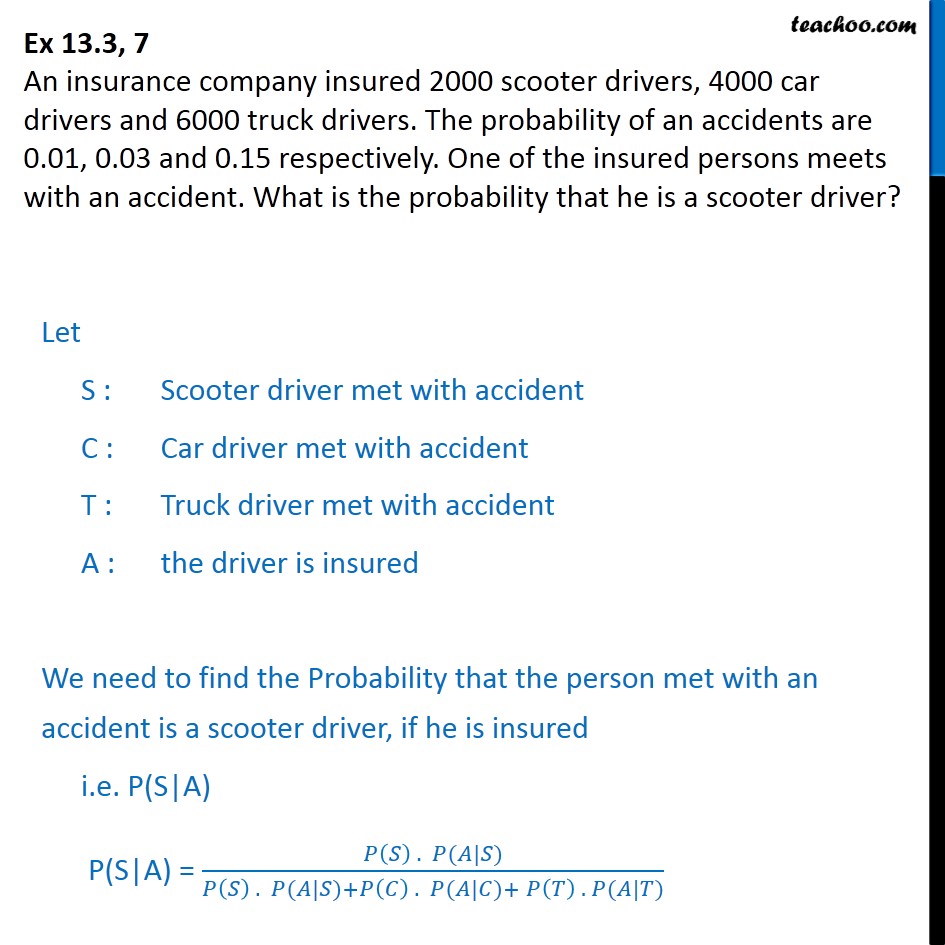 Ex 13.3, 7 - An insurance company insured 2000 scooter drivers - Bayes theoram