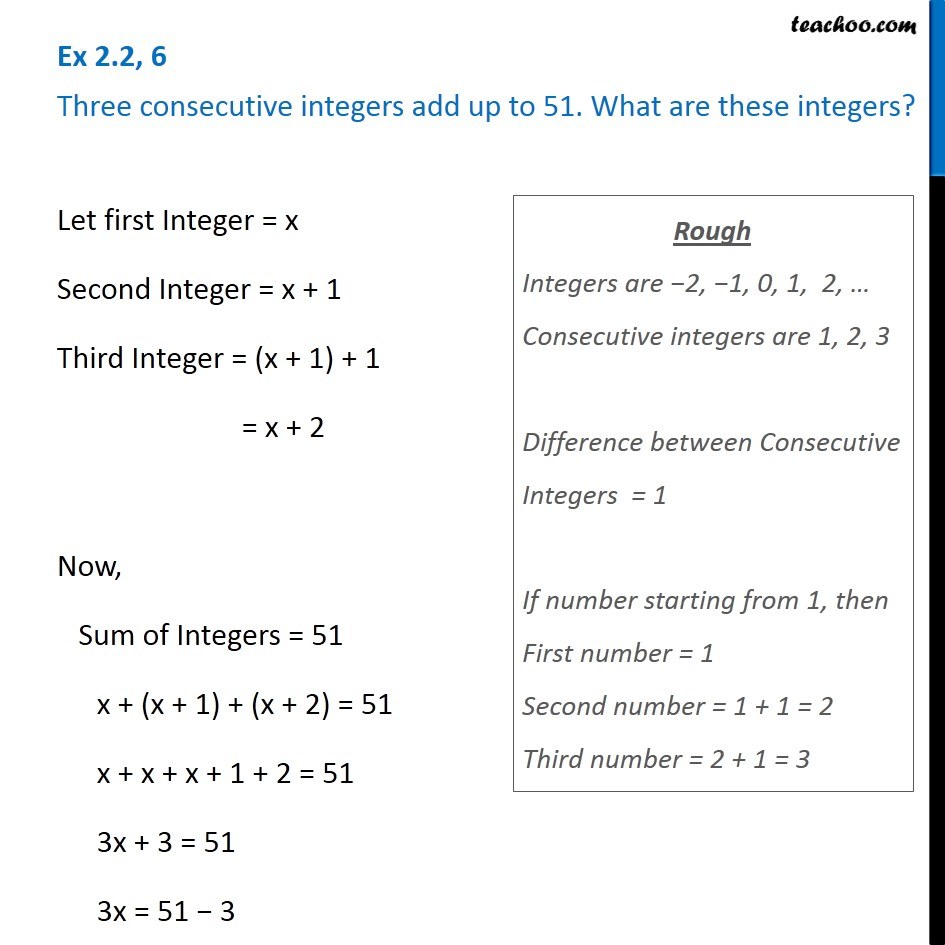 Ex 2.2, 6 - Three consecutive integers add up to 51. What are
