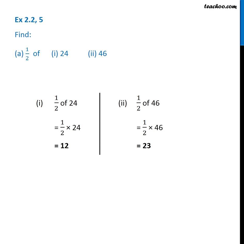 Ex 2.2, 5 - Find (a) 1/2 of (i) 24 (ii) 46 (b) 2/3 of (i) 18 (ii) 27