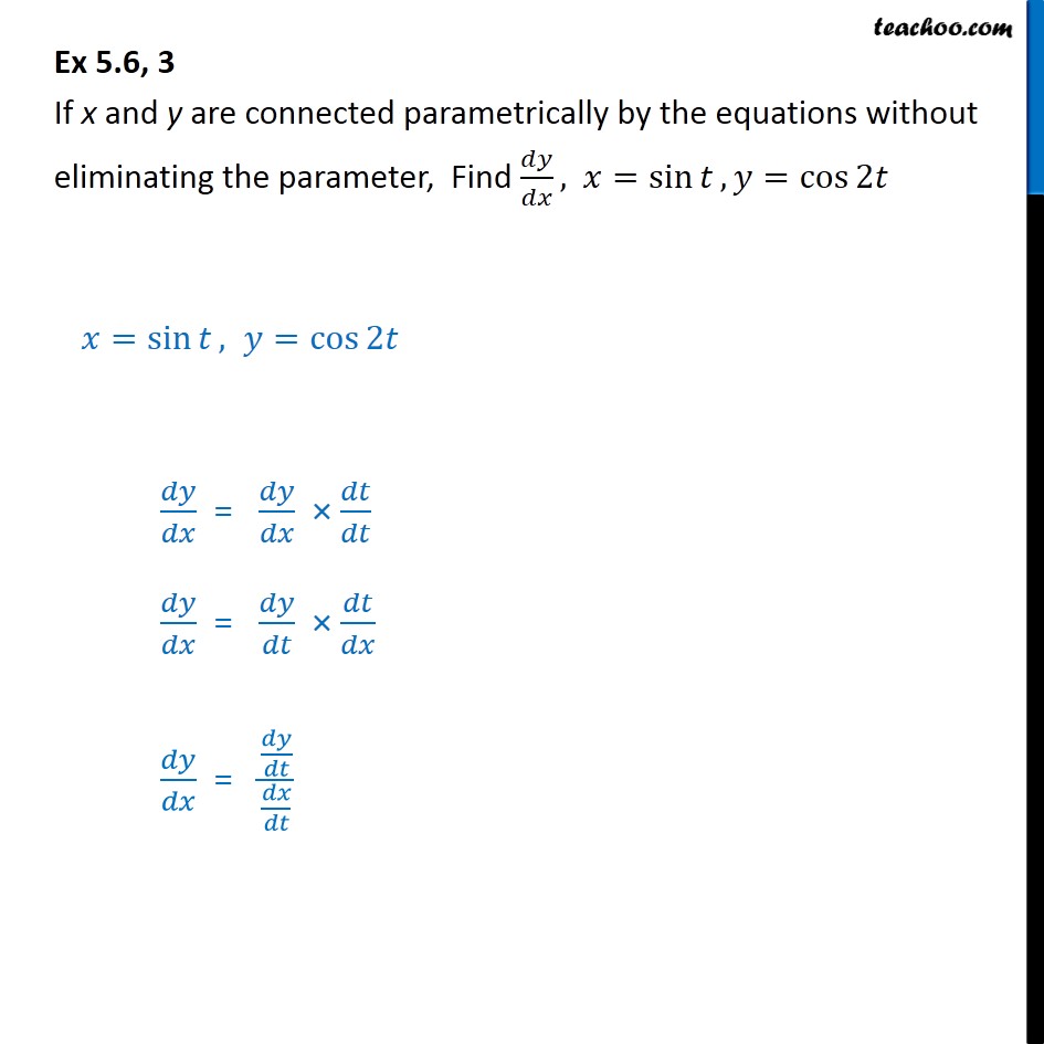 Ex 5.6, 3 - Find dy/dx, x = sin t, y = cos 2t - Class 12