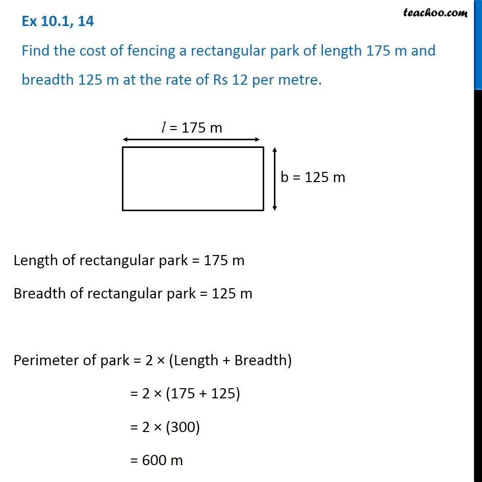 Ex 10.1, 14 - Find cost of fencing a rectangular park of length 175 m