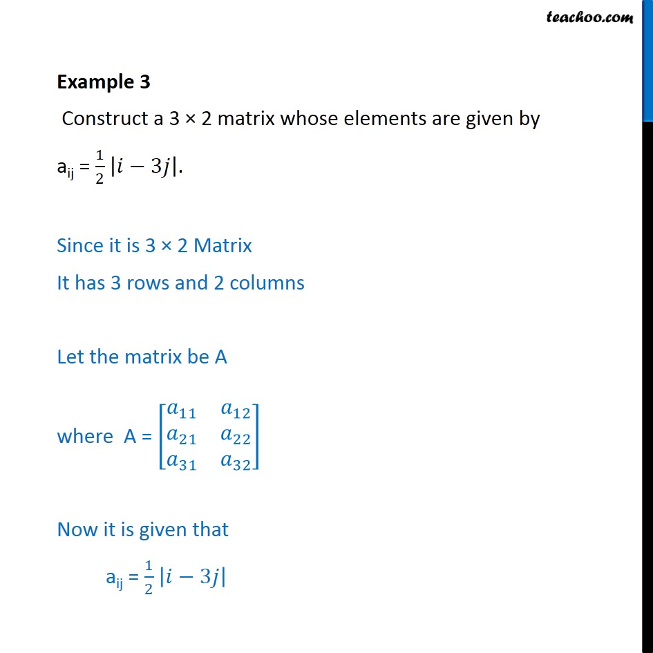 Example 3 - Construct a 3 x 2 matrix aij = 1/2 |i - 3j| - Formation and order of matrix