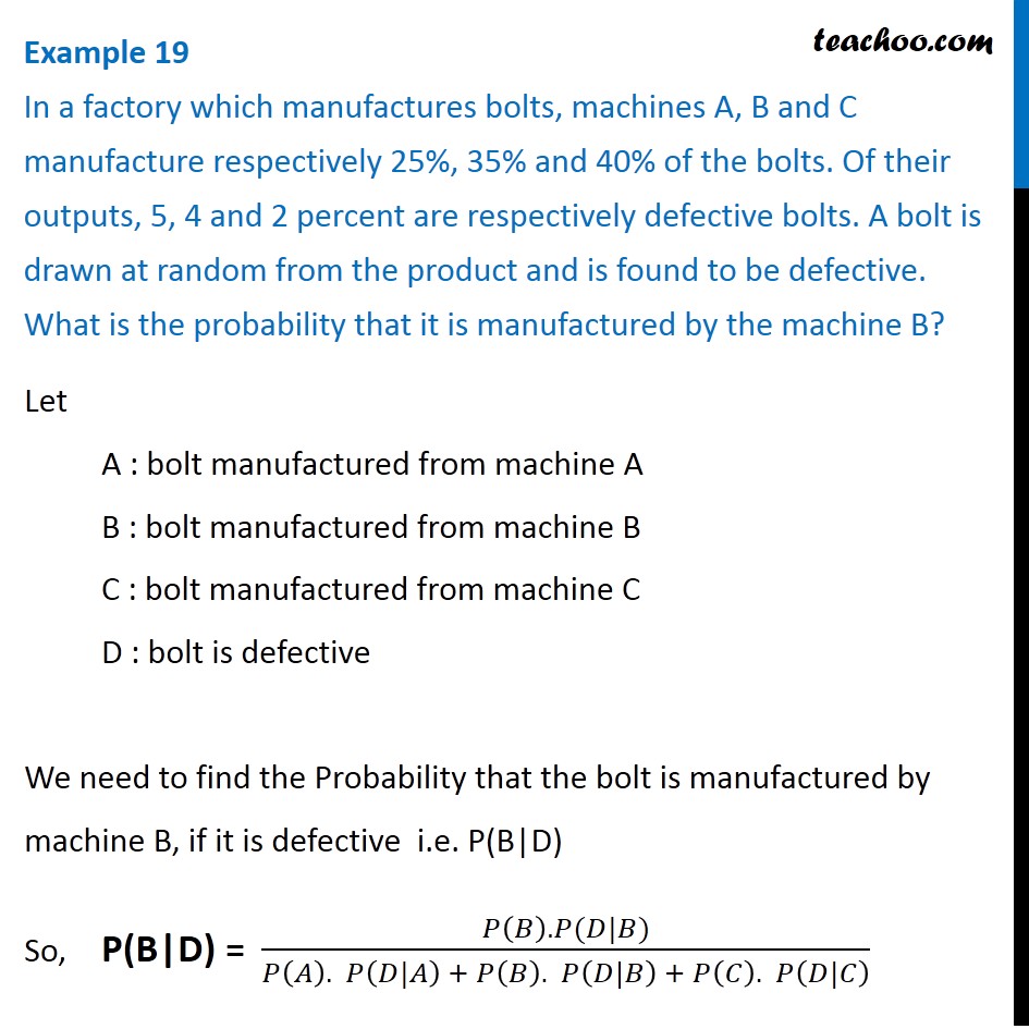 Example 19 - In a factory manufactures bolts, machines A, B, C