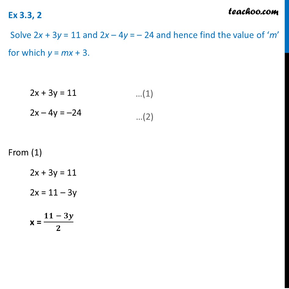 Ex 3.3, 2 - Solve 2x + 3y = 11 and 2x - 4y = -24, find m