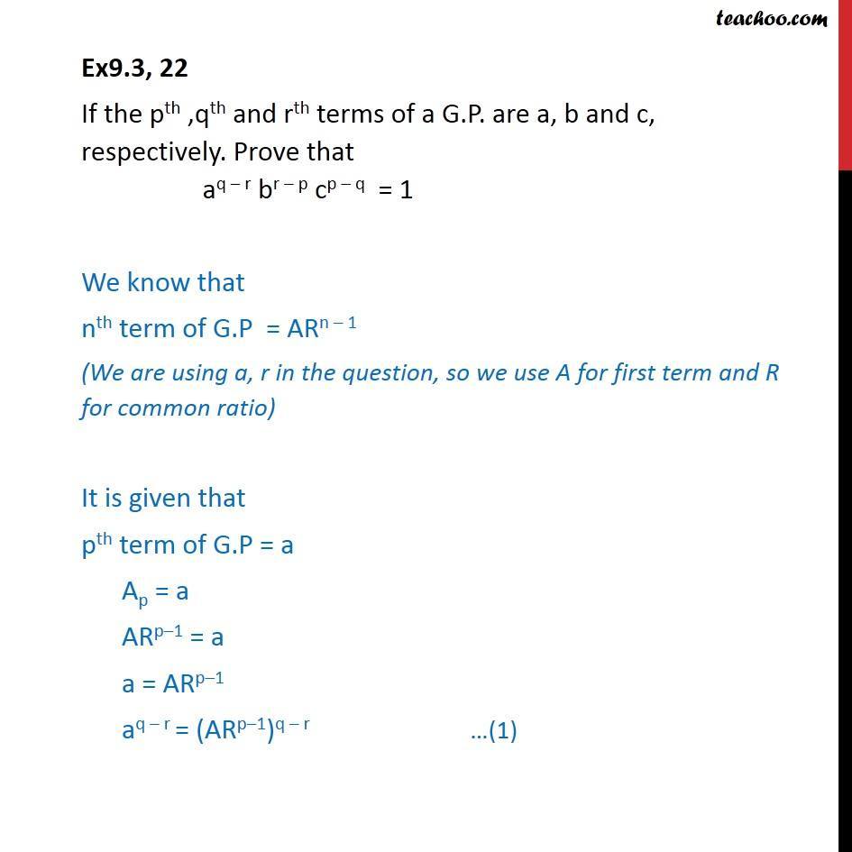 Ex 8.2, 22 - If Pth, Qth And Rth Terms Of A GP Are A, B, C