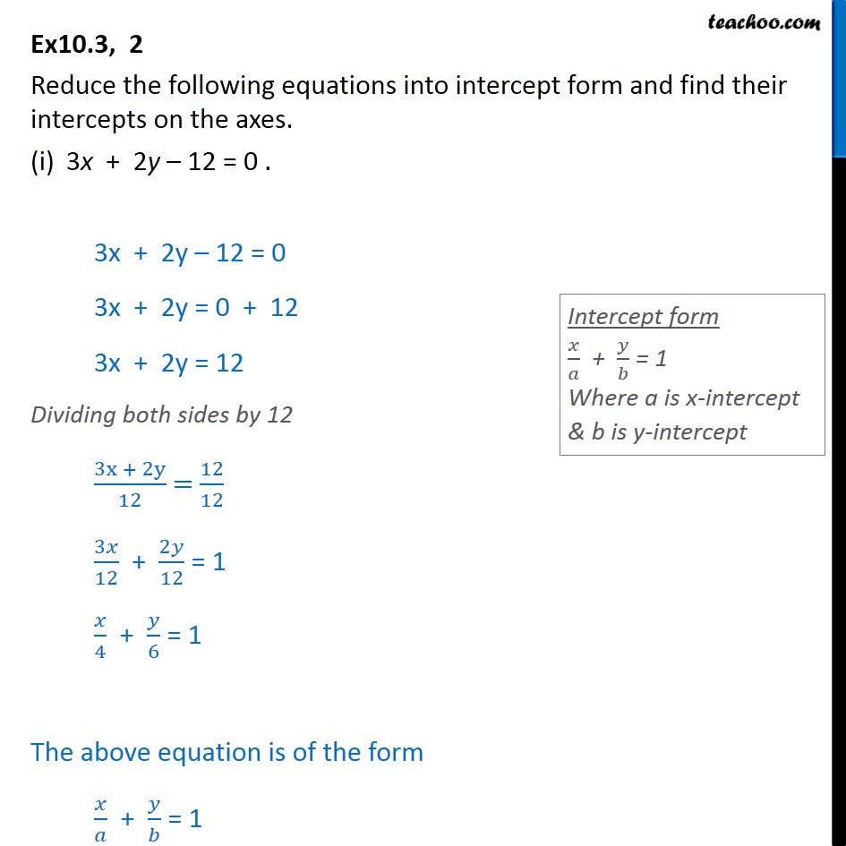 Ex 10 3 2 Reduce The Equation 3x 2y 12 0 Into Intercept Form