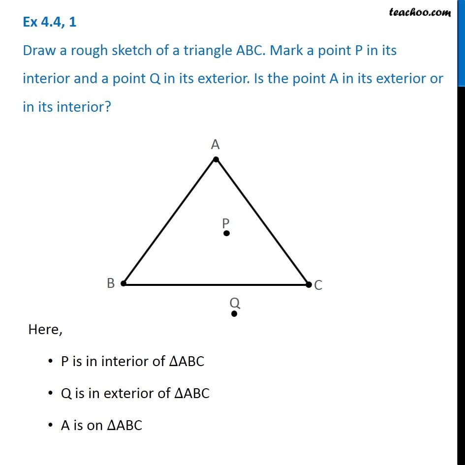 Question 1 - Draw a rough sketch of a triangle ABC. Mark a point P