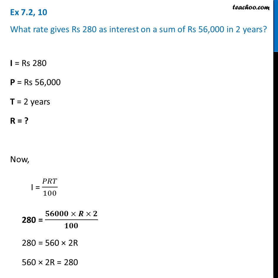 Ex 7.2, 10 - What rate gives Rs 280 as interest on a sum of Rs 56,000