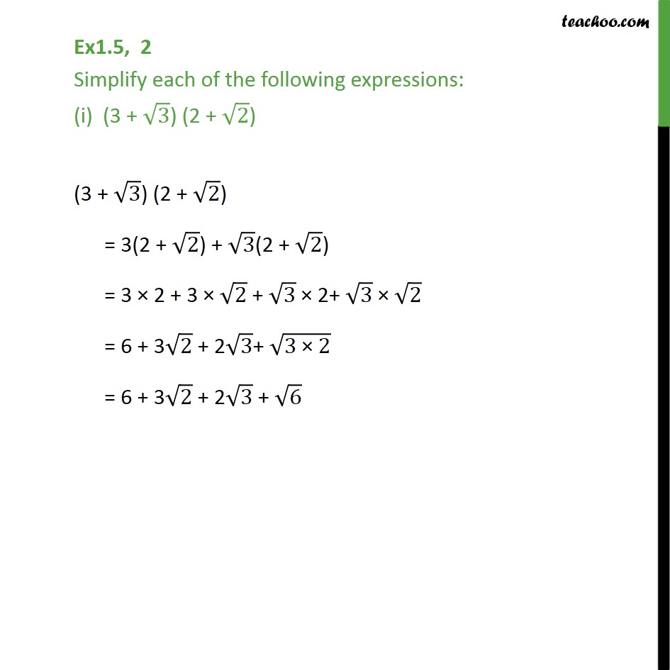 Ex 1.5,2 - Simplify each (i) (3 + root 3) (2 + root 2) - Simplifying real numbers