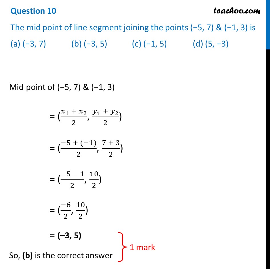 The mid point of line segment joining the points (-5, 7) & (-1, 3) is