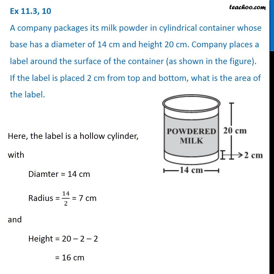 Ex 11.3, 10 - A company packages its milk powder in cylindrical
