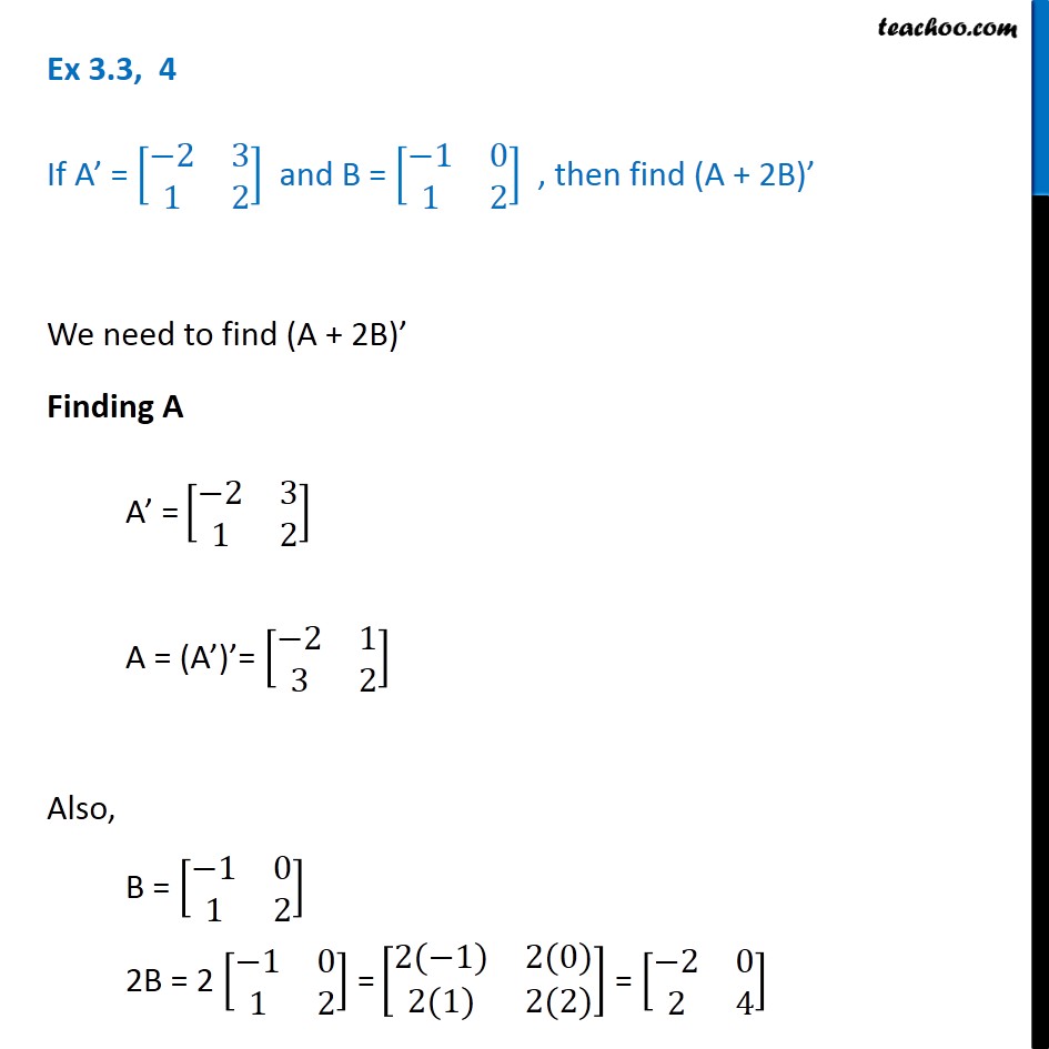 Ex 3 3 4 Find A 2b If A 2 1 3 2 Matrices Cbse