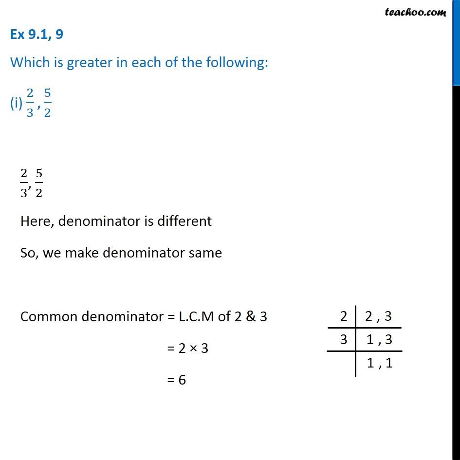 Ex 8.1, 9 - Which is greater in each of the following: (i) 2/3, 5/2