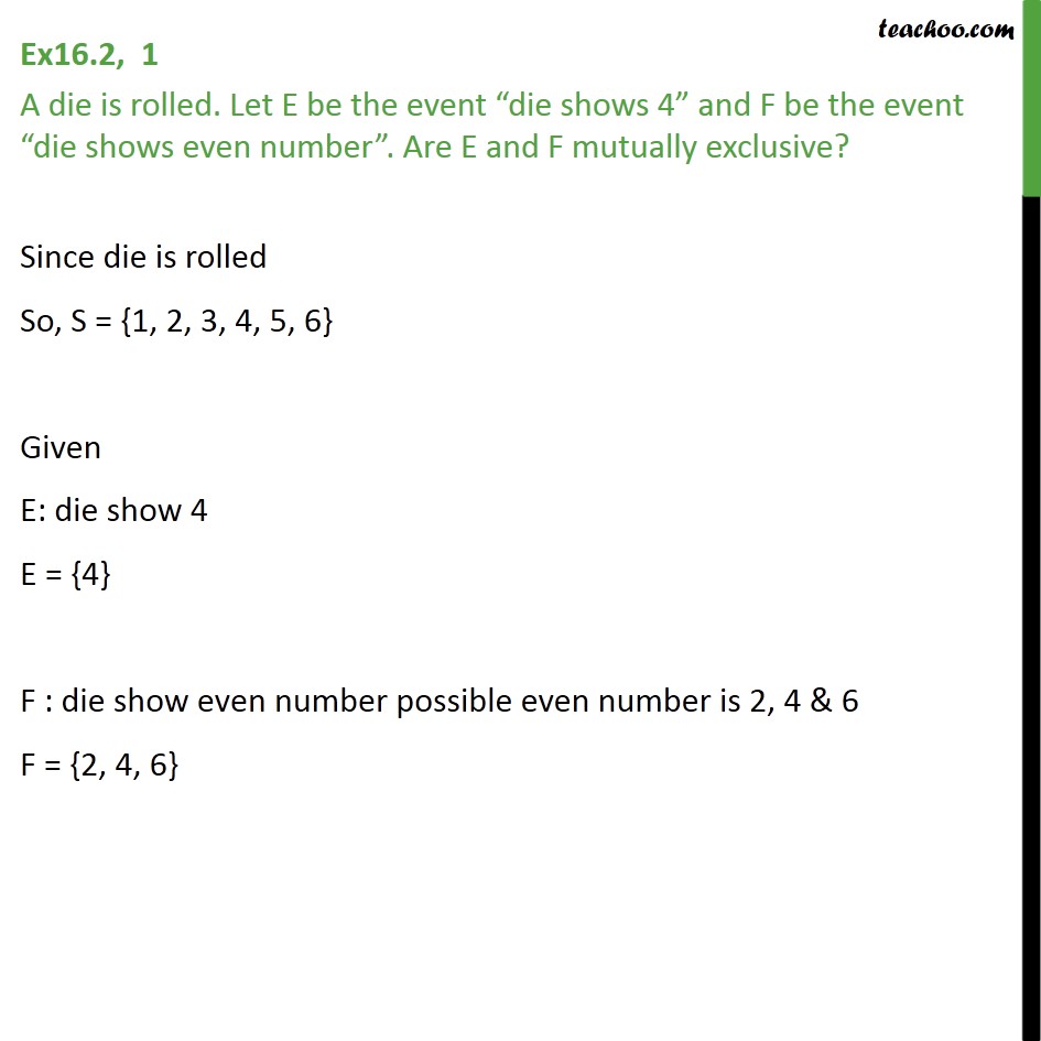 Ex 16.2, 1 - A die is rolled. Let E be event 'die shows 4' - Ex 16.2