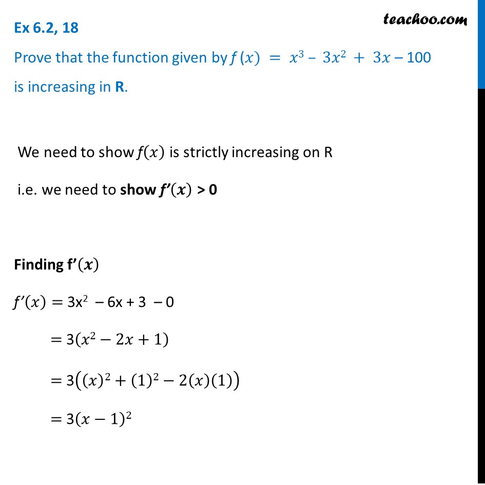 Ex 6.2, 18 - Prove that f(x) = x3 - 3x2 + 3x - 100 is increasing