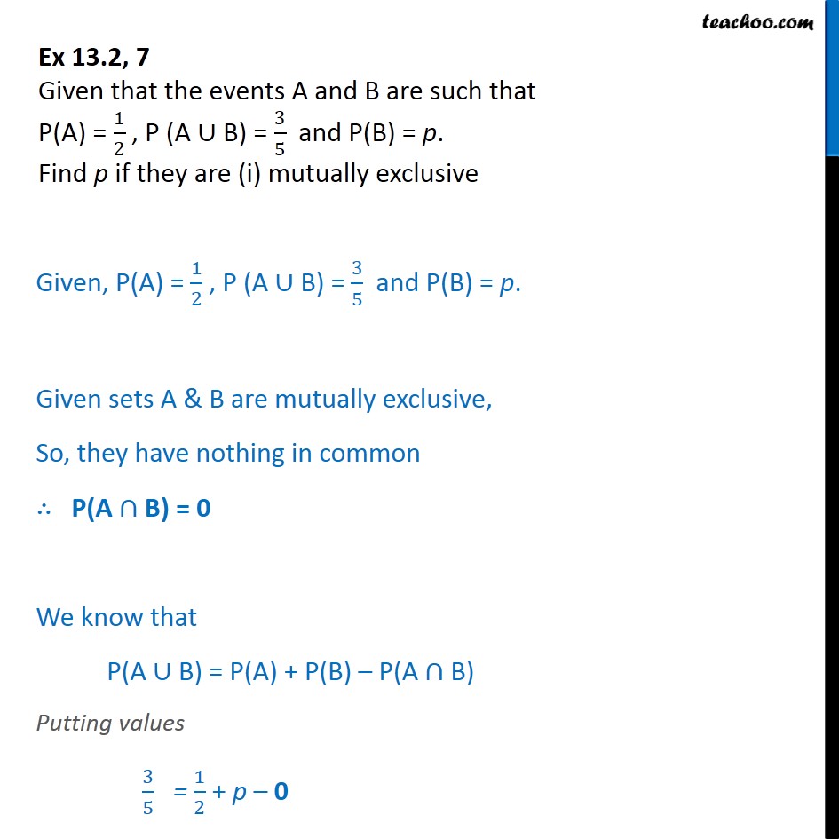 Ex 13.2, 7 - If P(A) = 1/2, P(AUB) = 3/5, P(B) = P. Find P