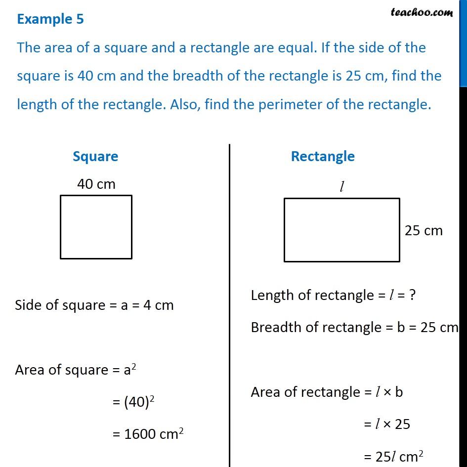 Question 5 The area of a square and a rectangle are equal. If side