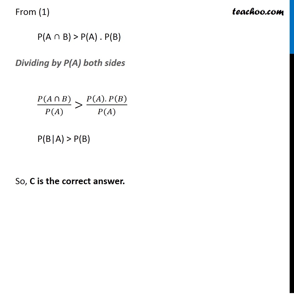 Misc 18 (MCQ) - If P(A|B) > P(A), Which Is Correct - NCERT