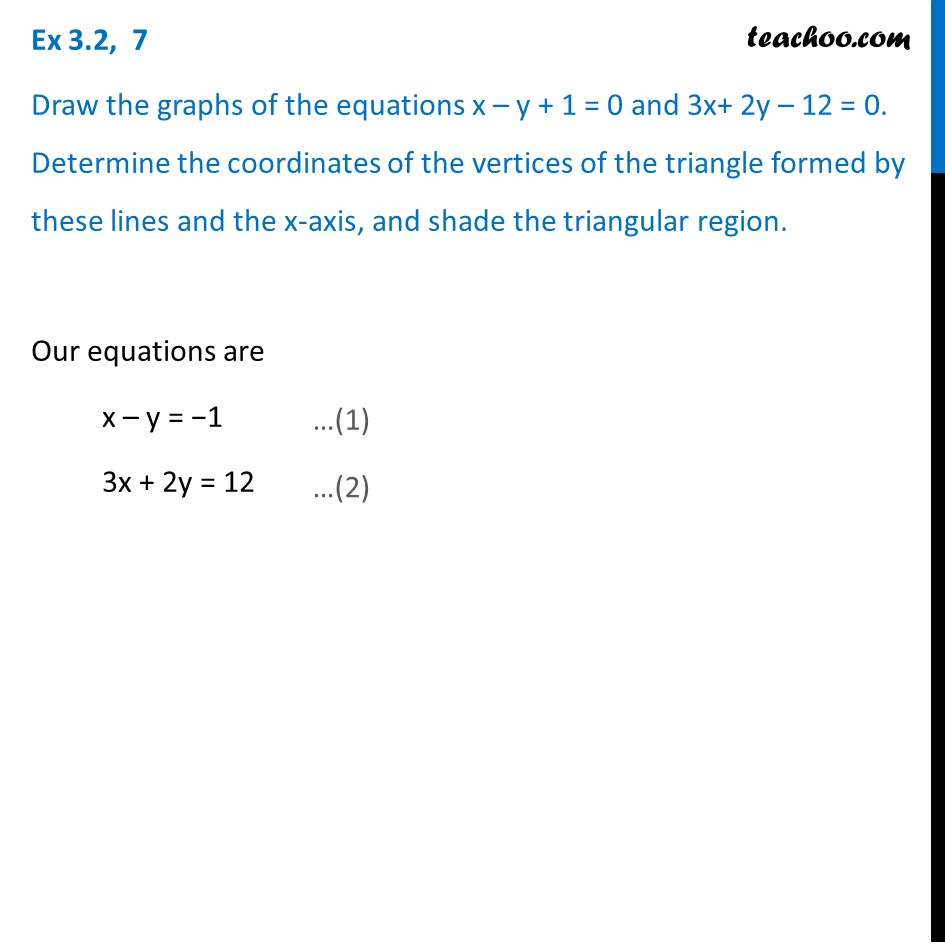 Ex 3 2 7 Draw Graphs Of X Y 1 0 And 3x 2y 12