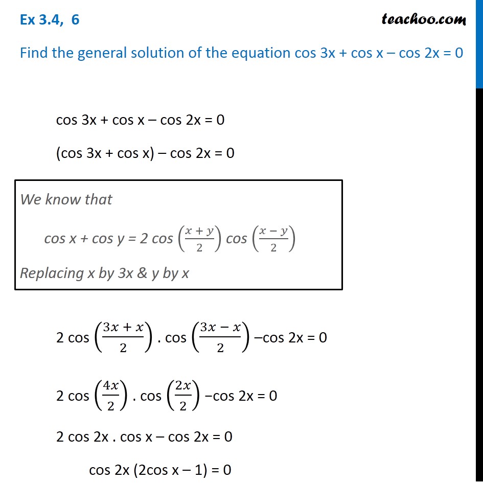 Ex 3.4, 6 - Find general solution of cos 3x + cos x - cos 2x = 0
