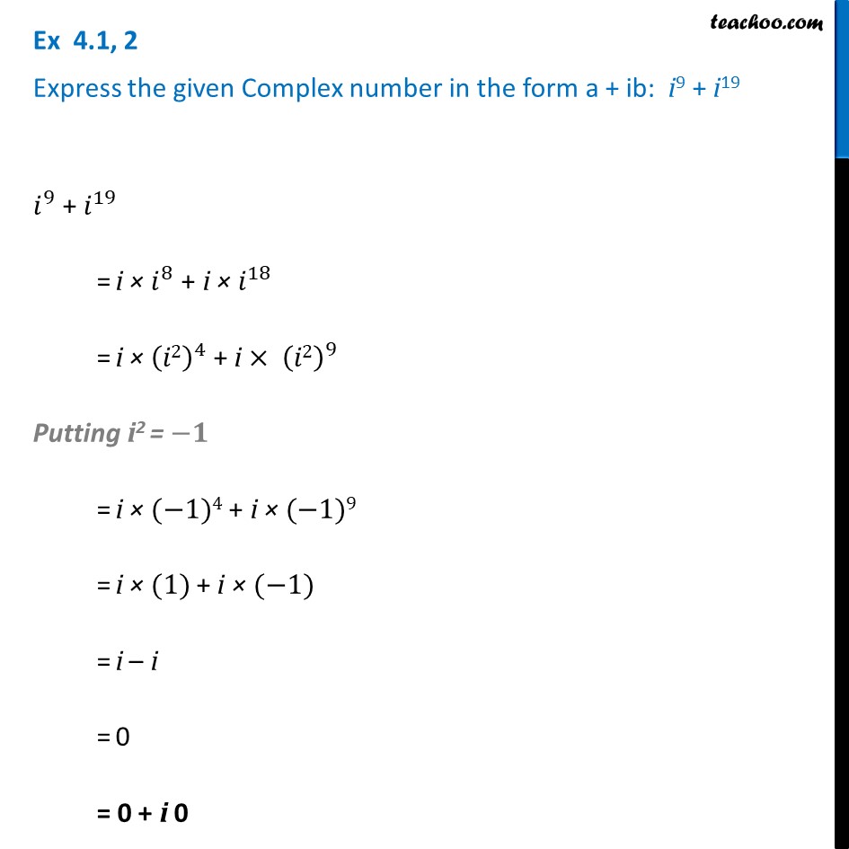 Ex 4.1, 2 - Express in a + ib: i9 + i19 - Class 11 Complex