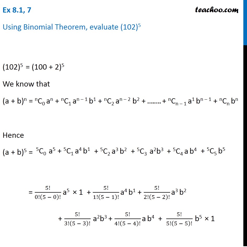Ex 8.1, 7 - Using Binomial Theorem, evaluate (102)5 - Class 11