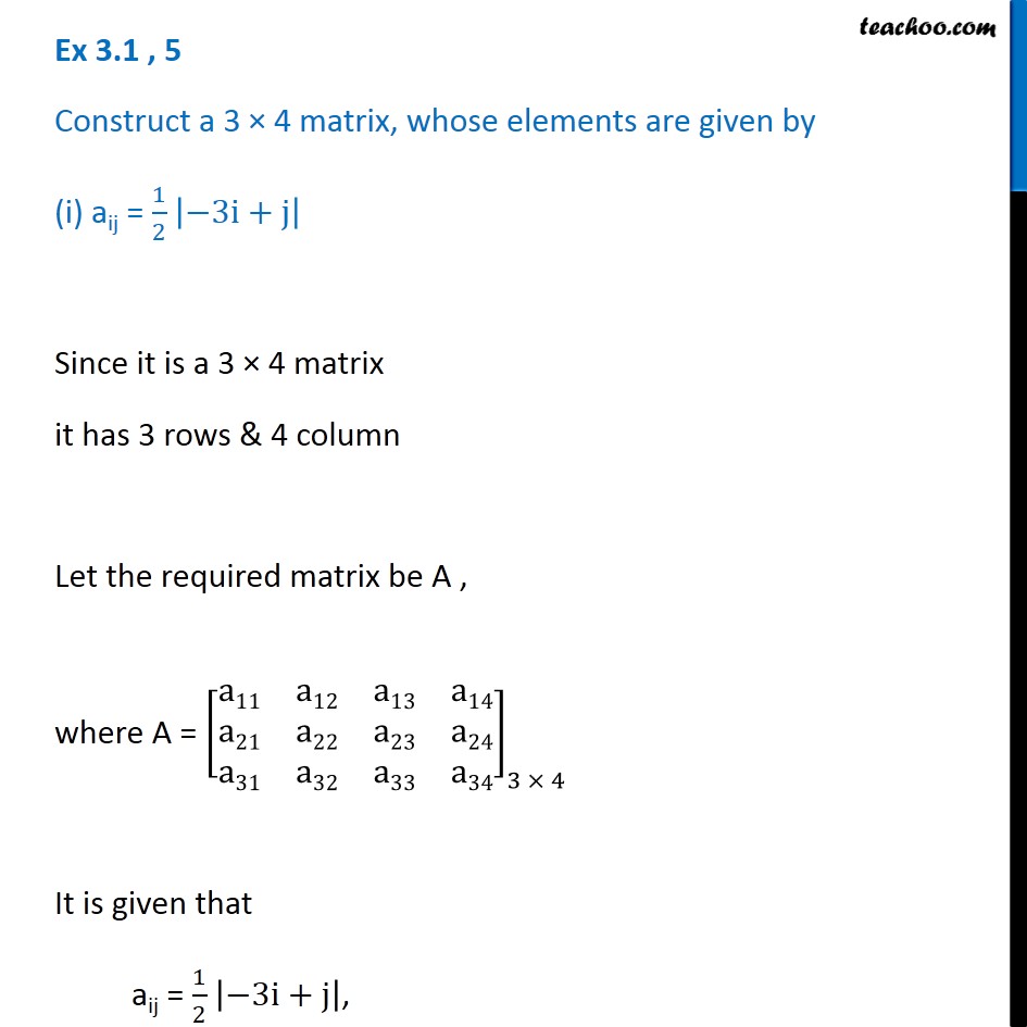 Ex 3.1, 5 - Construct a 3 x 4 matrix, whose elements are