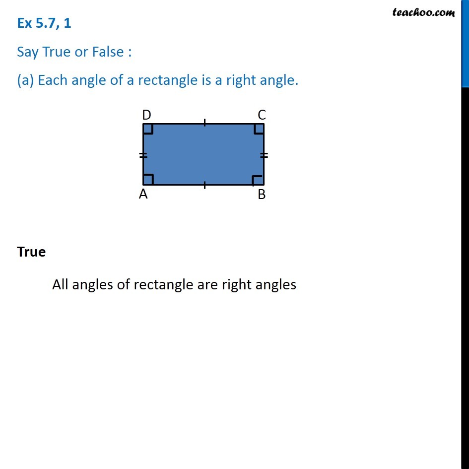Ex 5.7, 1 - Say True or False (a) Each angle of a rectangle is a right