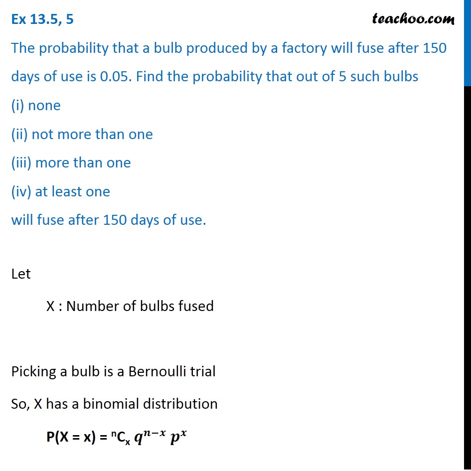 Ex 13.5, 5 - The probability that a bulb produced by a factory will