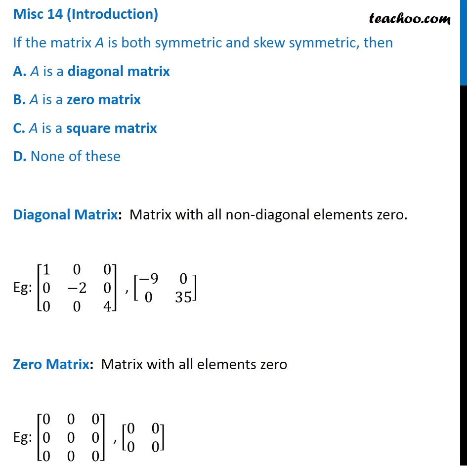 Misc 14 MCQ If Matrix A Is Both Symmetric And Skew Symmetric