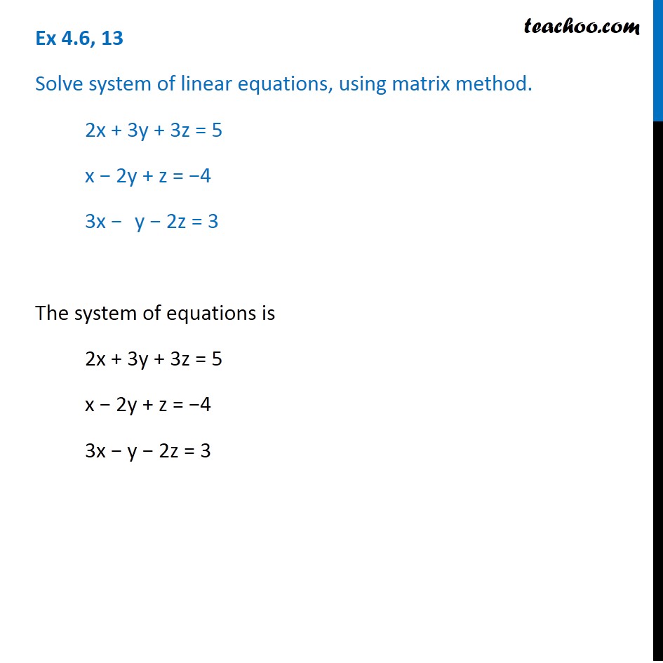 Ex 4 6 13 Solve Linear Equations Using Matrix Method Ex 4 6
