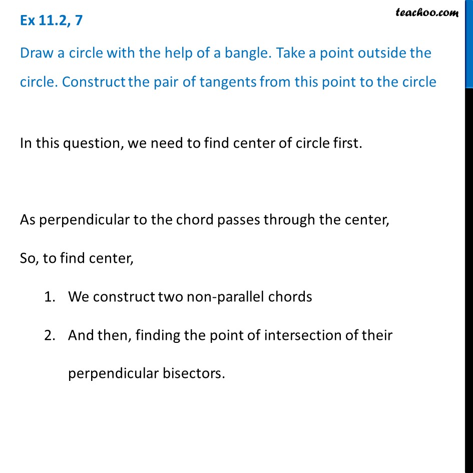 Ex 11.2, 7 - Draw a circle with help of a bangle. Take a point outside