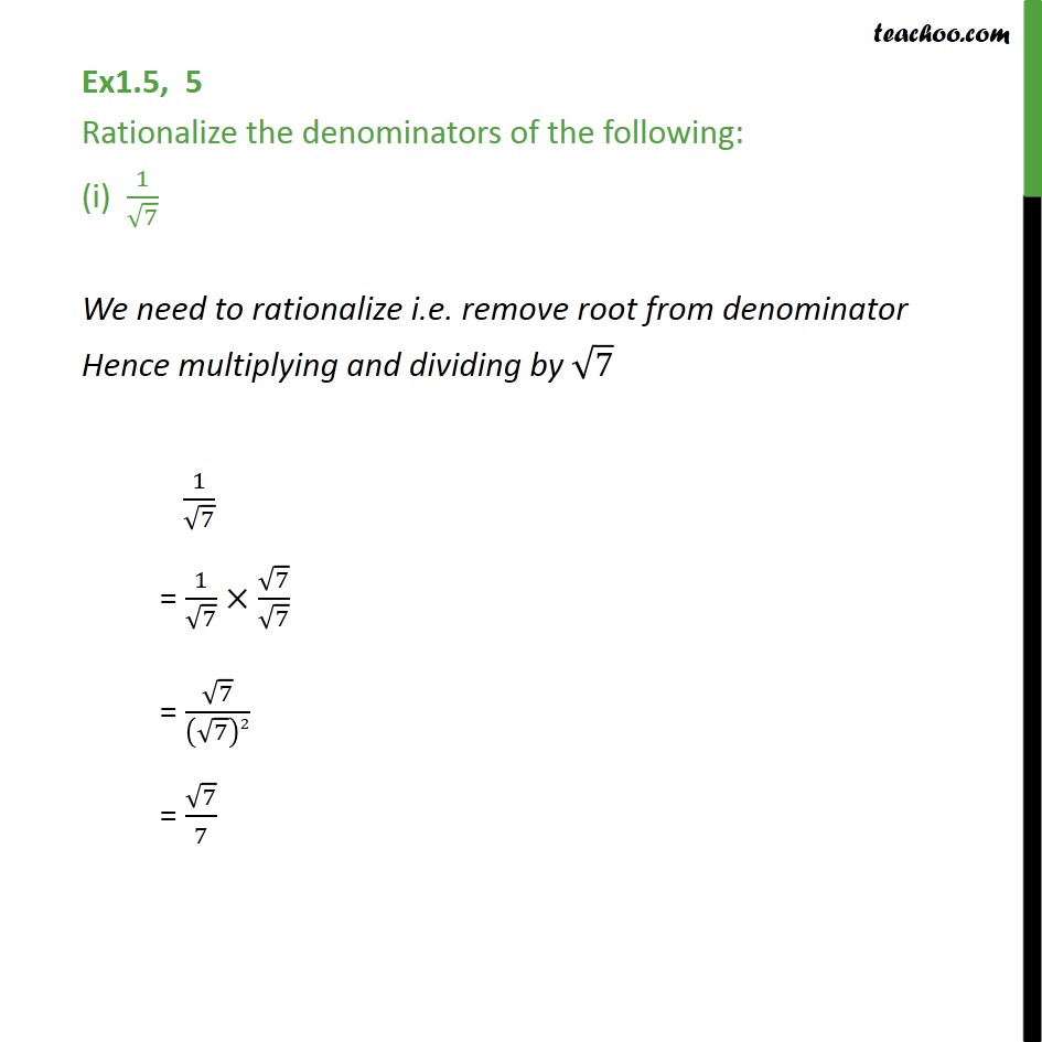 Ex 1.5,5 - Rationalize denominators (i) 1 / root 7 - Ex 1.5