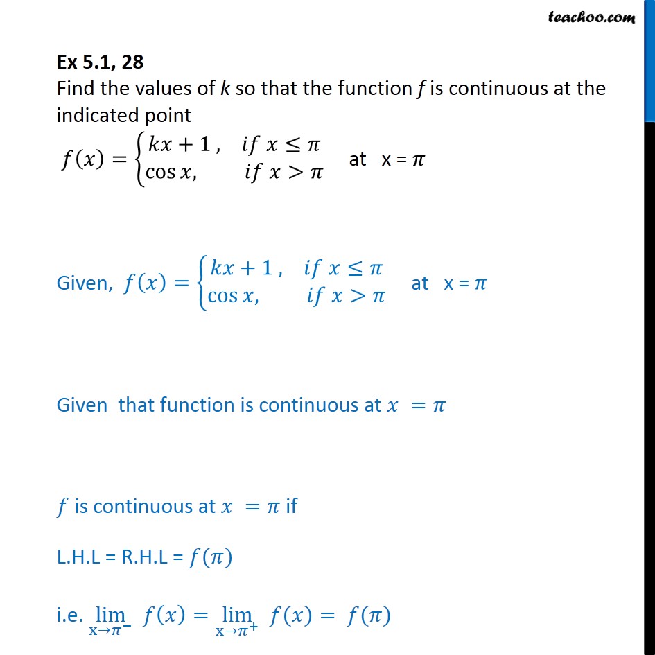 Ex 5.1, 28 - Find k so that f(x) = { kx + 1, cos x at x = pi