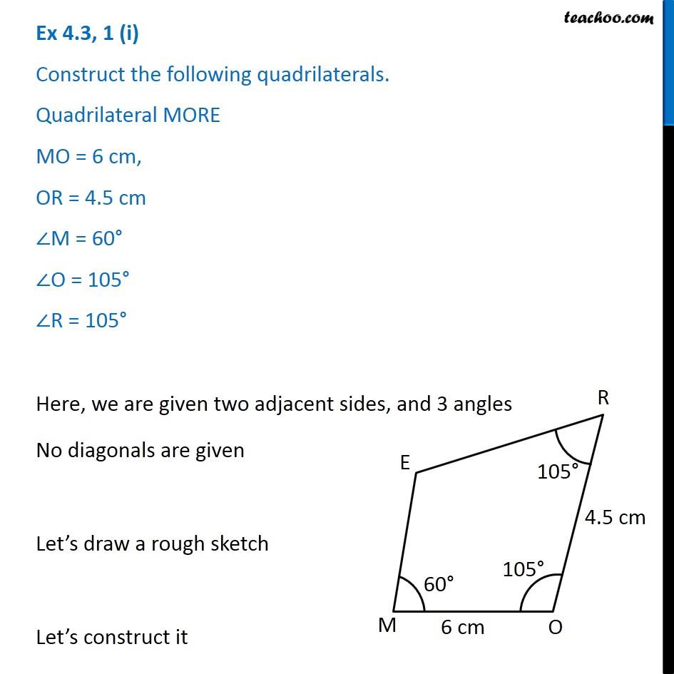 Ex 4.3, 1 (i) - Construct Quadrilateral MORE, MO = 6 cm, OR = 4.5 cm