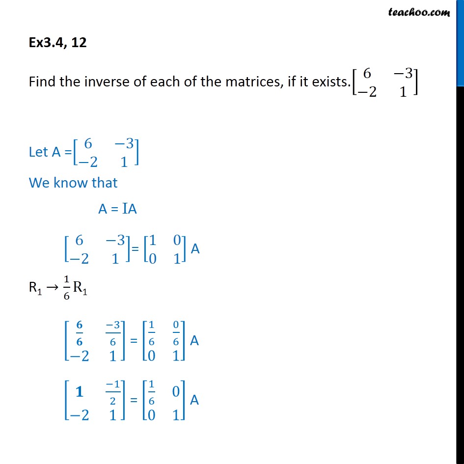 Ex 3.4, 12 - Find inverse of matrix [6 -3 -2 1] - Ex 3.4