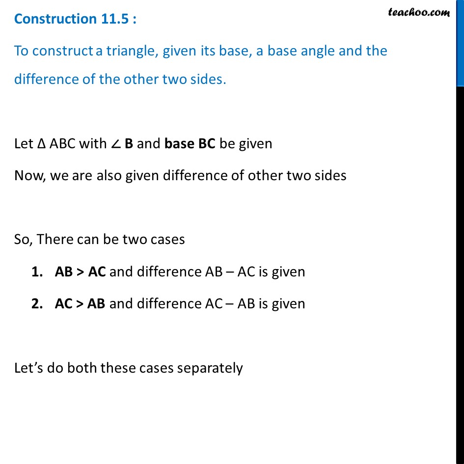 Construction 11.5 - Construct triangle - Given difference of other two