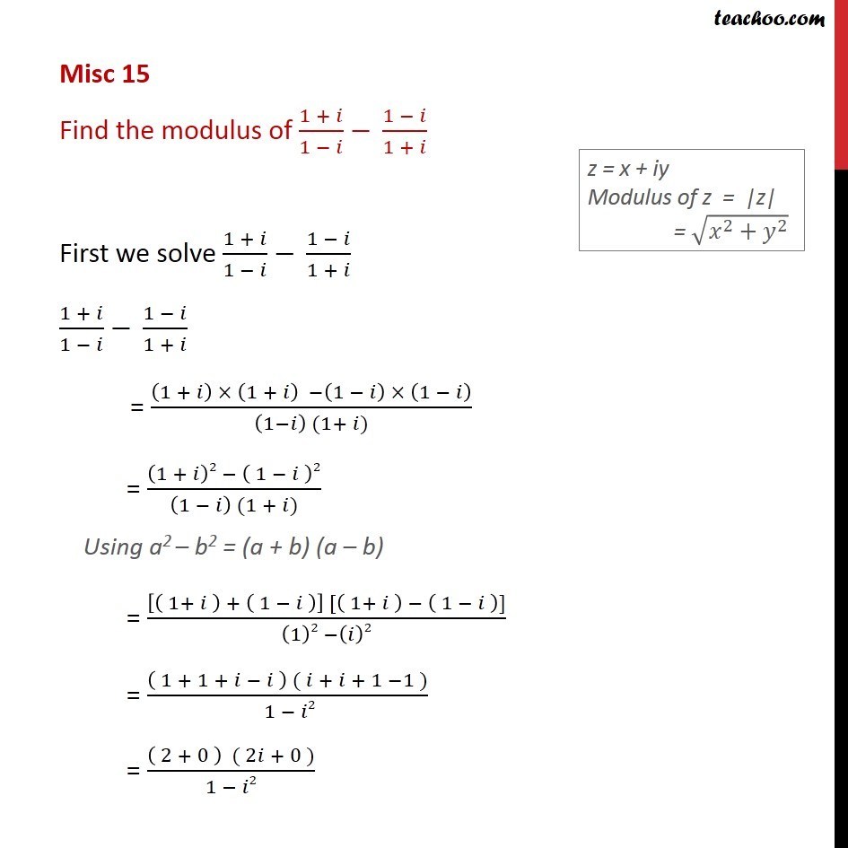 Misc 15 - Find modulus of (1 + i)/(1 - i) - (1 - i)/(1 + i) - Modulus,argument