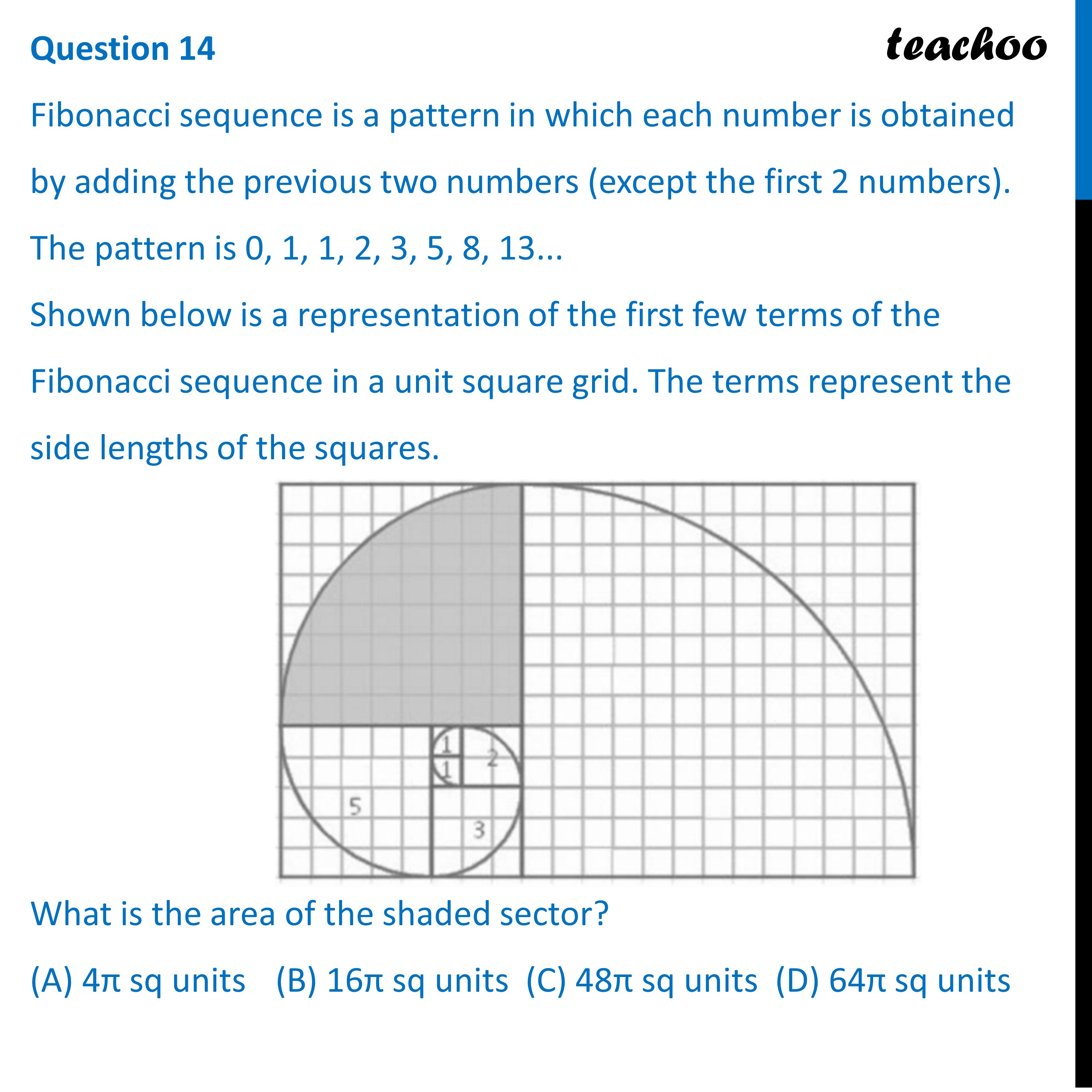 [MCQ] Fibonacci sequence is a pattern in which each number is obtained