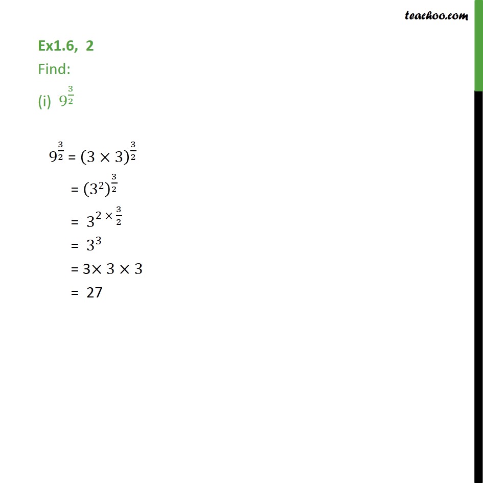 Ex 1.6, 2 - Find: (i) 9 (3/2) (ii) 32 (2/5) (iii) 16 (3/4) - Laws of exponents