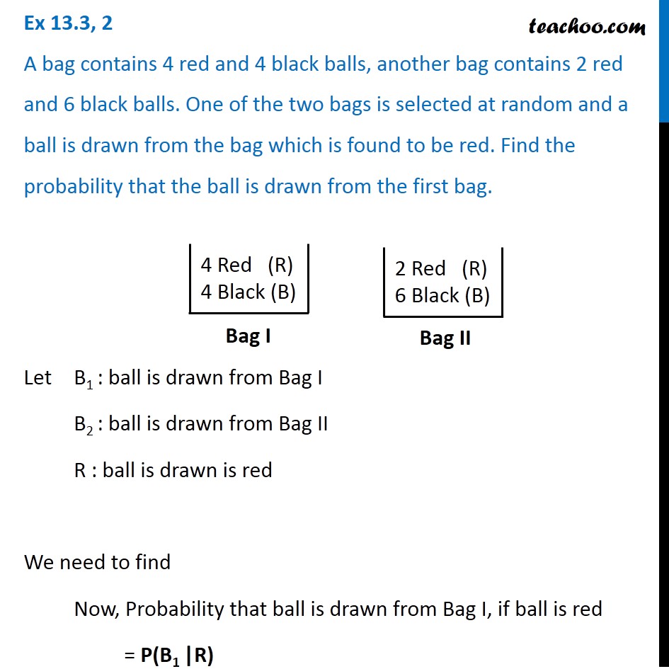 Ex 13.3, 2 - A bag contains 4 red, 4 black balls, another