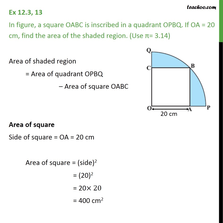 Ex 12.3, 13 - A square OABC is inscribed in a quadrant OPBQ - Area of combination of figures : sector based